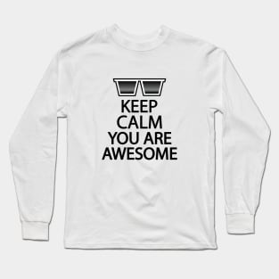 Keep calm you are awesome Long Sleeve T-Shirt